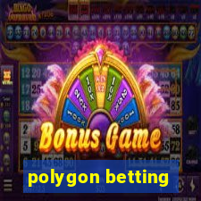 polygon betting